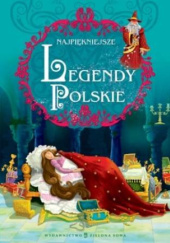 Okładka książki Najpiękniejsze legendy polskie praca zbiorowa