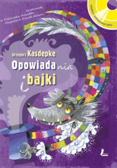 Okładka książki Opowiadania i bajki +płyta CD Grzegorz Kasdepke