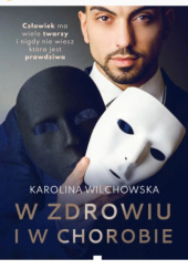 Okładka książki W zdrowiu i w chorobie Karolina Wilchowska