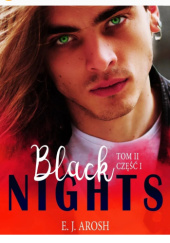 Okładka książki Black nights. Tom 2. Część 1 E. J. Arosh