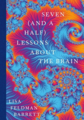 Okładka książki Seven and a half lessons about the brain Lisa Feldman Barrett