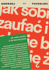 Okładka książki Jak sobie zaufać (i nie bać się życia) Andrzej Tucholski