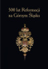 Okładka książki 500 lat Reformacji na Górnym Śląsku Wacław Gojniczek