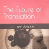 Okładka książki The Future of Translation Yeon Jung Kim