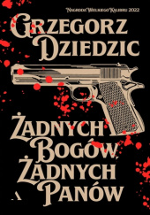 Okładka książki Żadnych bogów, żadnych panów Grzegorz Dziedzic