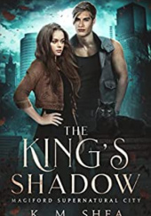 Okładka książki The Kings Shadow K.M. Shea
