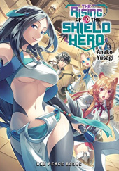 Okładka książki The Rising of the Shield Hero, Vol. 10 (light novel) Aneko Yusagi