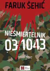 Okładka książki Nieśmiertelnik 03 1043 Faruk Šehić