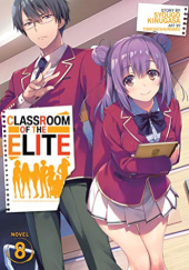 Okładka książki Classroom of the Elite, Vol. 8 (light novel) Shōgo Kinugasa