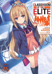 Okładka książki Classroom of the Elite, Vol. 7.5 (light novel) Shōgo Kinugasa