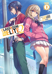 Okładka książki Classroom of the Elite: Year 2, Vol. 3 (light novel) Shōgo Kinugasa