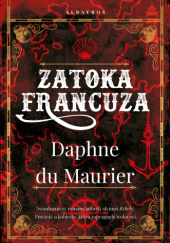 Okładka książki Zatoka Francuza Daphne du Maurier