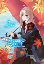 Okładka książki Wandering Witch: The Journey of Elaina, Vol. 8 (light novel) Jougi Shiraishi