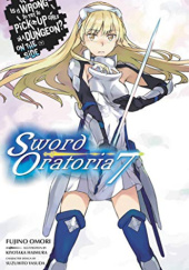 Okładka książki Is It Wrong to Try to Pick Up Girls in a Dungeon? On the Side: Sword Oratoria, Vol. 7 (light novel) Kiyotaka Haimura, Fujino Omori