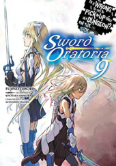 Okładka książki Is It Wrong to Try to Pick Up Girls in a Dungeon? On the Side: Sword Oratoria, Vol. 9 (light novel) Kiyotaka Haimura, Fujino Omori