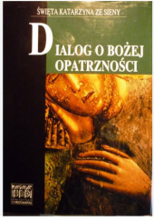 Okładka książki Dialog o Bożej Opatrzności św. Katarzyna ze Sieny