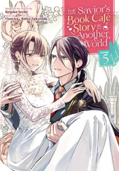 Okładka książki The Savior’s Book Café Story in Another World (Manga) Vol. 5 Kyouka Izumi, Oumiya, Reiko Sakurada