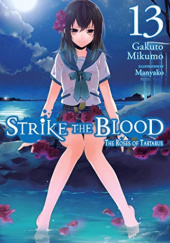 Okładka książki Strike the Blood, Vol. 13 (light novel) Manyako, Gakuto Mikumo