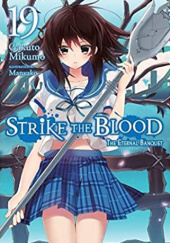 Okładka książki Strike the Blood, Vol. 19 (light novel) Manyako, Gakuto Mikumo