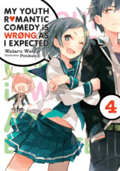 Okładka książki My Youth Romantic Comedy Is Wrong, as I Expected, Vol. 4 (light novel) Wataru Watari