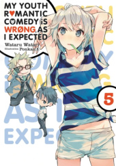 Okładka książki My Youth Romantic Comedy Is Wrong, as I Expected, Vol. 5 (light novel) Wataru Watari