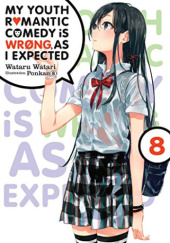 Okładka książki My Youth Romantic Comedy Is Wrong, as I Expected, Vol. 8 (light novel) Wataru Watari