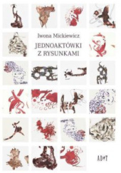Okładka książki Jednoaktówki z rysunkami Iwona Mickiewicz