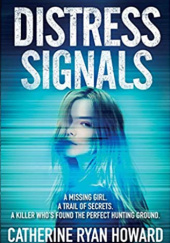 Distress Signals: An Incredibly Gripping Psychological Thriller with a Twist You Won't See Coming