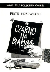 Okładka książki Czarno na białym #1 Piotr Drzewiecki