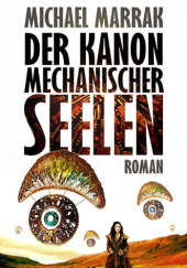 Okładka książki Der Kanon mechanischer Seelen Michael Marrak