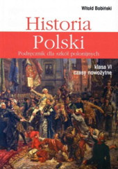 Historia Polski. Podręcznik klasa VI czasy nowożytne. Przewodnik metodyczny dla nauczyciela