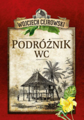 Okładka książki Podróżnik WC Wojciech Cejrowski