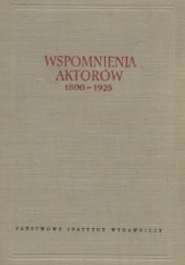 Okładka książki Wspomnienia aktorów 1800-1925. Tom 2 praca zbiorowa