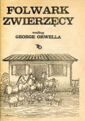 Okładka książki Folwark Zwierzęcy według Orwella Maciek Biały, Karol Blue