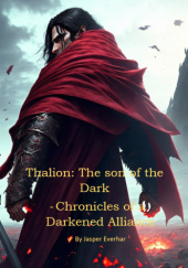 Okładka książki Thalion: The son of the Dark: Chronicles of a Darkened Alliance Jasper Everhar