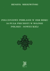 Południowe Podlasie w 1920 roku : 34 pułk piechoty w wojnie polsko-sowieckiej