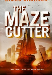 Okładka książki The Maze Cutter James Dashner