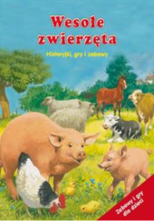 Okładka książki Wesołe zwierzęta. Historyjki, gry i zabawy Bob Bampton, John Francis