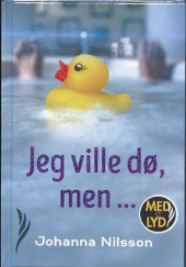 Okładka książki Jeg ville dø, men Johanna Nilsson