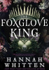 The Foxglove King