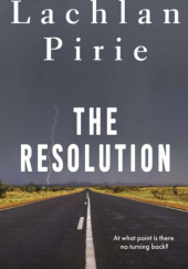 Okładka książki The Resolution Lachlan Pirie