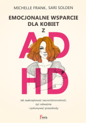 Okładka książki Emocjonalne wsparcie dla kobiet z ADHD Michelle Frank, Sari Solden