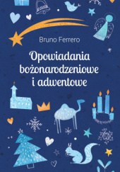 Okładka książki Opowiadania bożonarodzeniowe i adwentowe Bruno Ferrero