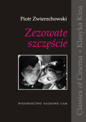 Okładka książki Zezowate szczęście Piotr Zwierzchowski