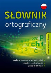 Okładka książki Słownik ortograficzny Urszula Czernichowska, Marek Pul, Wojciech Rzehak, Blanka Turlej