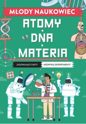 Okładka książki Młody naukowiec. Atomy, DNA, materia Colin Stuart