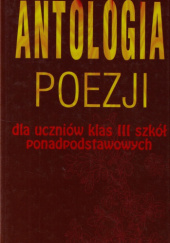 Okładka książki Antologia poezji dla uczniów klas III szkół ponadpodstawowych Teresa Bojczewska