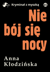 Okładka książki Nie bój się nocy Anna Kłodzińska