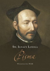 Okładka książki Pisma św. Ignacy Loyola
