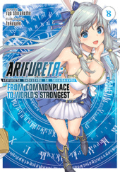 Okładka książki Arifureta: From Commonplace to World's Strongest, Vol. 8 (light novel) Ryo Shirakome, TakayaKi